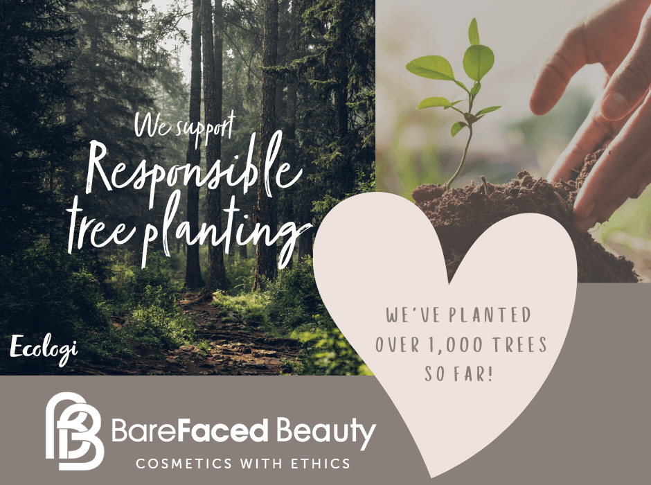 Over 1,000 trees planted so far! - BareFaced Beauty