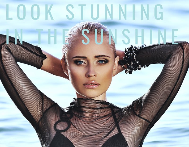Look Stunning In The Sunshine - BareFaced Beauty